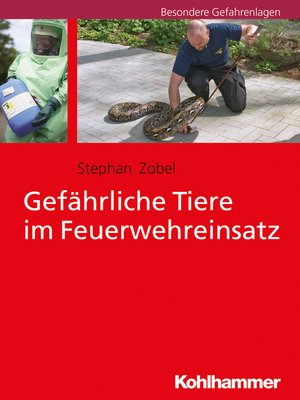 cover image of Gefährliche Tiere im Feuerwehreinsatz